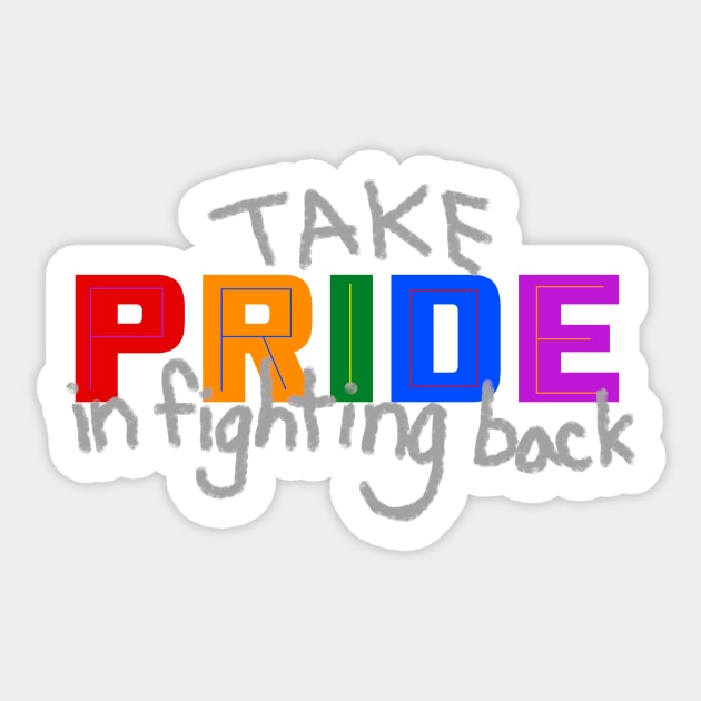 Take Pride in Fighting Back Sticker by LochNestFarm